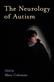 Neurology of Autism, The